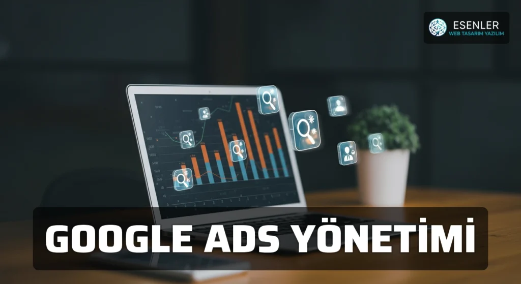 Google Ads Yönetimi